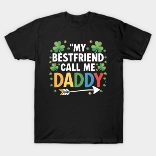 My Bestfriend Call Me Daddy T-Shirt